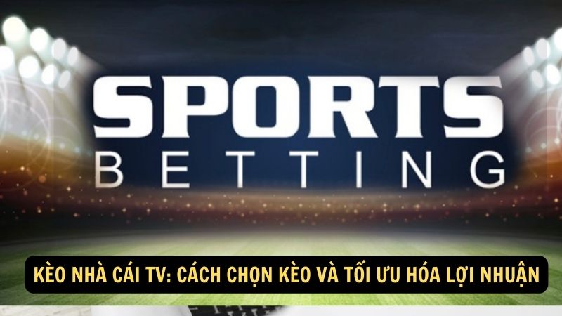 keo nha cai tv