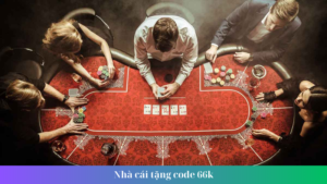 Nhà cái tặng code 66k