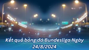 ket qua bong da bundesliga ngay 24 8 2024