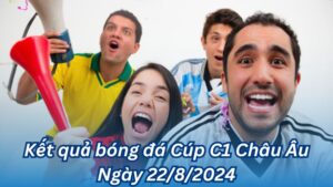 ket qua bong da cup c1 chau au ngay 22 8 2024