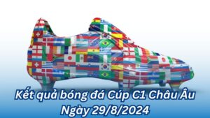 ket qua bong da cup c1 chau au ngay 29 8 2024