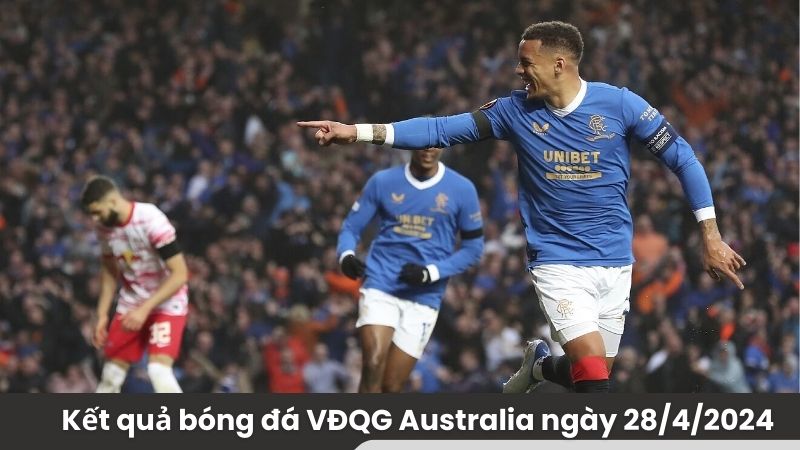 ket qua bong da vdqg australia ngay 28 4 2024