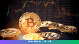 nhà cái tặng code 99k