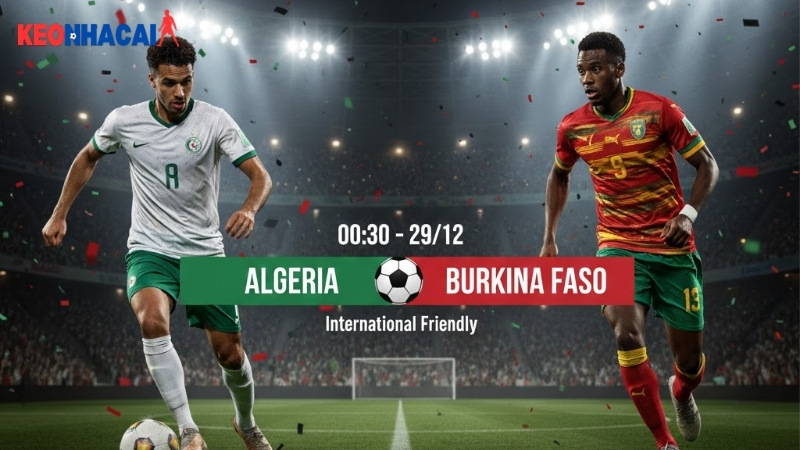 nhan-dinh-bong-da-algeria-vs-burkina-faso-00h30-ngay-29-12