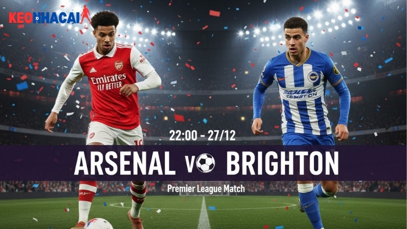 nhan-dinh-bong-da-arsenal-vs-brighton-22h00-ngay-27-12 nhan-dinh-bong-da-arsenal-vs-brighton-22h00-ngay-27-12