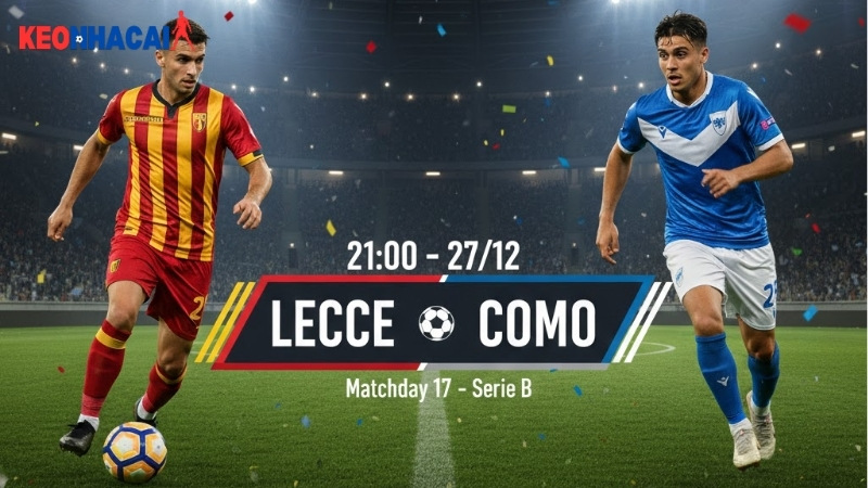 nhan-dinh-bong-da-lecce-vs-como-21h00-ngay-27-12 nhan-dinh-bong-da-lecce-vs-como-21h00-ngay-27-12