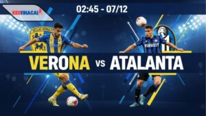 Nhận định bóng đá Verona vs Atalanta, 02h45 ngày 7/12